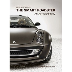 De Smart Roadster: - Een autobiografie van Bernhard Reichel 2e editie