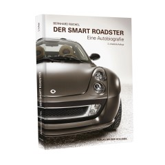 Der Smart Roadster Eine Autobiografie von Bernhard Reichel